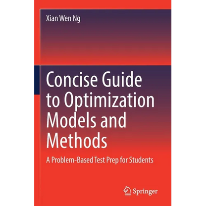 Concise Guide to Optimization Models and Methods: A Problem-Based Test Prep for Students - Paperback