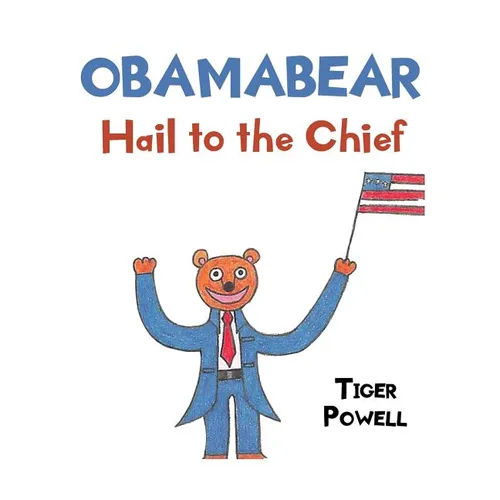 Obamabear: Hail to the Chief - Paperback