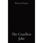 The Cruellest Joke - Hardcover