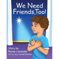 We Need Friends, Too! - Paperback