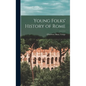 Young Folks' History of Rome - Hardcover