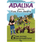 Adalina and the Five Tiny Bears: The Adventures of Adalina - Paperback