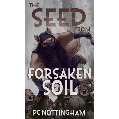 The Seed from Forsaken Soil - Hardcover