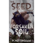 The Seed from Forsaken Soil - Hardcover