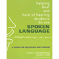 Helping Deaf and Hard of Hearing Students to Use Spoken Language: A Guide for Educators and Families - Paperback