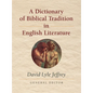 A Dictionary of Biblical Tradition in English Literature - Paperback