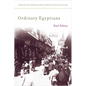 Ordinary Egyptians: Creating the Modern Nation Through Popular Culture - Paperback