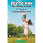 Boy to Man: The Mother's Guide to Raising an Extraordinary Son - Paperback