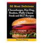 50 Most Delicious Cheeseburger, Hot Dog, Reuben, Philly Cheese Steak and BLT Rec - Paperback