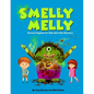 Smelly Melly: Personal Hygiene for Kids and Little Monsters - Paperback