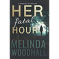 Her Fatal Hour: A Veronica Lee Thriller - Paperback