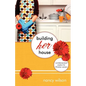 Building Her House: Commonsensical Wisdom for Christian Women - Paperback