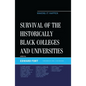 Survival of the Historically Black Colleges and Universities: Making it Happen - Paperback