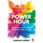 Power Hour: How to Focus on Your Goals and Create a Life You Love - Paperback