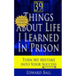 39 Things About Life I Learned in Prison: Turn My Mistake Into Your Success - Paperback