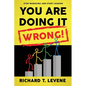 You Are Doing it Wrong! - Paperback