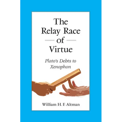 The Relay Race of Virtue: Plato's Debts to Xenophon - Paperback