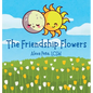 The Friendship Flowers - Hardcover