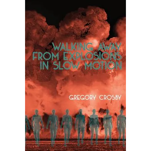 Walking Away From Explosions in Slow Motion - Paperback