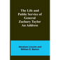 The Life and Public Service of General Zachary Taylor: An Address - Paperback