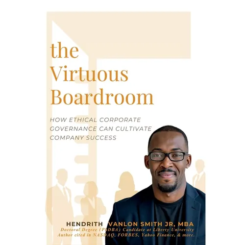 The Virtuous Boardroom: How Ethical Corporate Governance Can Cultivate Company Success - Hardcover