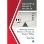 The People Project Triangle: Balancing Delivery, Business-as-Usual, and People's Welfare - Paperback