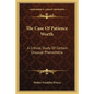 The Case of Patience Worth: A Critical Study of Certain Unusual Phenomena - Paperback