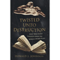 Twisted Unto Destruction - Paperback