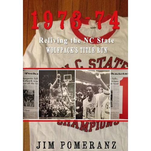 1973-74: Reliving the NC State Wolfpack's Title Run - Hardcover