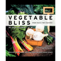 Vegetable Bliss: Simple Seed-To-Table Inspiration - Paperback