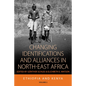 Changing Identifications and Alliances in North-East Africa: Volume I: Ethiopia and Kenya - Paperback