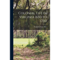 Colonial Life in Virginia 1650 to 1700 - Paperback