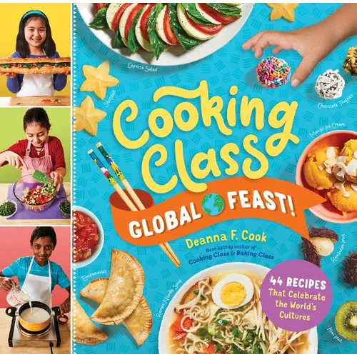 Cooking Class Global Feast!: 44 Recipes That Celebrate the World's Cultures - Spiral
