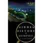 Hidden History of Memphis - Hardcover