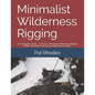 Minimalist Wilderness Rigging: A Practitioner's Study - Volume 3: Minimalist Wilderness Rigging REMS and Search and Rescue Rope Rescue Skills - Paperback