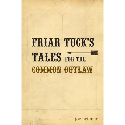 Friar Tuck's Tales For The Common Outlaw - Paperback