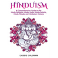 Hinduism: A Comprehensive Guide to the Hindu Religion, Hindu Gods, Hindu Beliefs, Hindu Rituals and Hinduism History - Hardcover