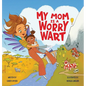 My Mom Is a Worrywart - Hardcover