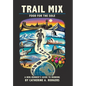 Trail Mix: Food for the Sole: Food for the Sole - Hardcover