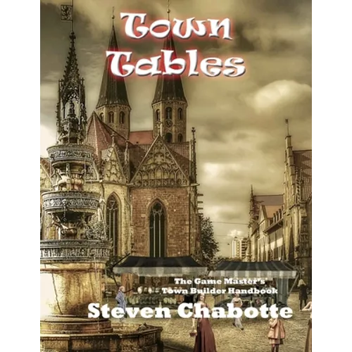 Town Tables: The Game Master's Town Builder Handbook - Paperback