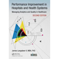 Performance Improvement in Hospitals and Health Systems: Managing Analytics and Quality in Healthcare, 2nd Edition - Paperback