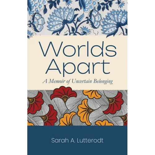 Worlds Apart: A Memoir of Uncertain Belonging - Paperback