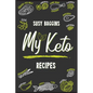 My Keto Recipes: Tasty, Easy to Follow, and Healthy Ketogenic recipes to lose weight Safely and Healthy. Start now to Burn the excess f - Paperback
