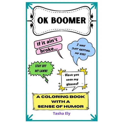 OK Boomer: Coloring Book full of classic old person sayings - Paperback