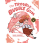 The Trouble with Bubble Gum - Hardcover