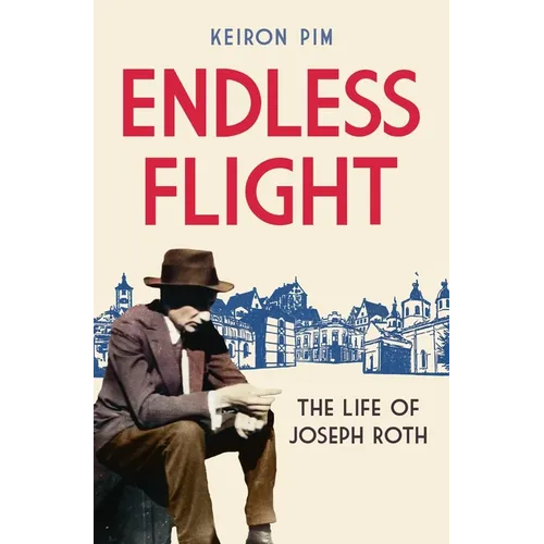 Endless Flight: The Life of Joseph Roth - Hardcover