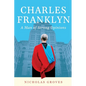 Charles Franklyn - A Man of Strong Opinions - Paperback
