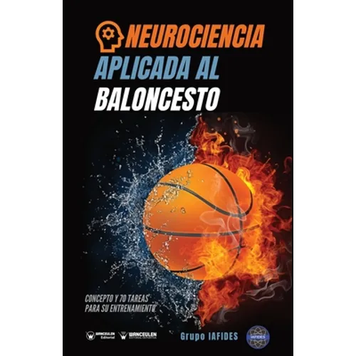 Neurociencia aplicada al baloncesto: Concepto y 70 tareas para su entrenamiento - Paperback