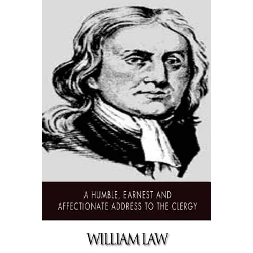 A Humble, Earnest and Affectionate Address to the Clergy - Paperback