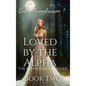 Loved by the Alpha: The Alpha King's Breeder Book 2 - Hardcover